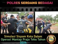 Simulasi Sispam Kota Digelar di Polres Sergai dalam Rangka Operasi Mantap Praja Toba 2024