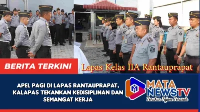 Apel Pagi di Lapas Rantauprapat, Kalapas Tekankan Kedisiplinan dan Semangat Kerja