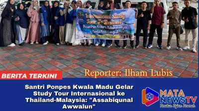 Santri Ponpes Kwala Madu Gelar Study Tour Internasional ke Thailand-Malaysia: “Assabiqunal Awwalun”