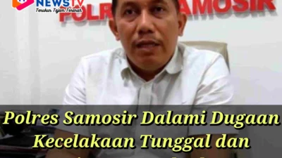 Polres Samosir Dalami Dugaan Kecelakaan Tunggal dan Penganiayaan Terhadap EMN