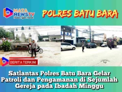 Satlantas Polres Batu Bara Gelar Patroli dan Pengamanan di Sejumlah Gereja pada Ibadah Minggu