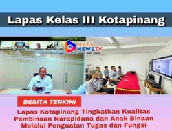 Lapas Kotapinang Tingkatkan Kualitas Pembinaan Narapidana dan Anak Binaan Melalui Penguatan Tugas dan Fungsi