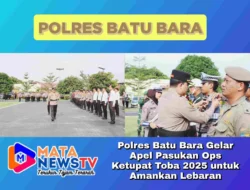 Polres Batu Bara Gelar Apel Pasukan Ops Ketupat Toba 2025 untuk Amankan Lebaran
