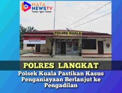 Polsek Kuala Pastikan Kasus Penganiayaan Berlanjut ke Pengadilan