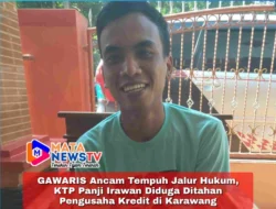 GAWARIS Ancam Tempuh Jalur Hukum, KTP Panji Irawan Diduga Ditahan Pengusaha Kredit di Karawang