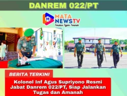 Kolonel Inf Agus Supriyono Resmi Jabat Danrem 022/PT, Siap Jalankan Tugas dan Amanah