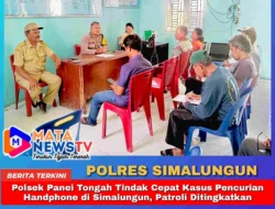 Polsek Panei Tongah Tindak Cepat Kasus Pencurian Handphone di Simalungun, Patroli Ditingkatkan