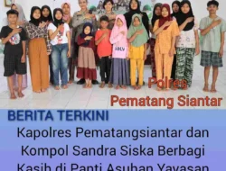 Kapolres Pematangsiantar dan Kompol Sandra Siska Berbagi Kasih di Panti Asuhan Yayasan Islamic Centre