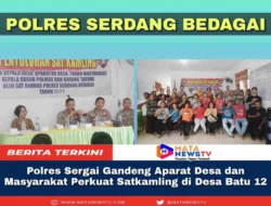 Polres Sergai Gandeng Aparat Desa dan Masyarakat Perkuat Satkamling di Desa Batu 12