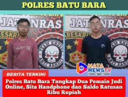 Polres Batu Bara Tangkap Dua Pemain Judi Online, Sita Handphone dan Saldo Ratusan Ribu Rupiah