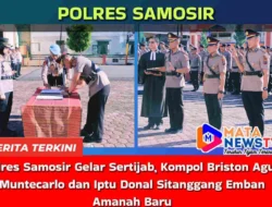 Polres Samosir Gelar Sertijab, Kompol Briston Agus Muntecarlo dan Iptu Donal Sitanggang Emban Amanah Baru