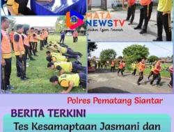 Kabag SDM Polres Pematangsiantar Pimpin Langsung Tes Kesamaptaan Jasmani dan Beladiri Polri Semester I Tahun 2025