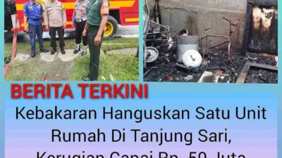 Kebakaran Hanguskan Satu Unit Rumah Di Tanjung Sari, Kerugian Capai Rp. 50 Juta
