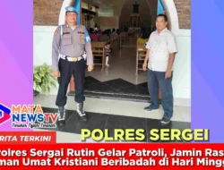 Polres Sergai Rutin Gelar Patroli, Jamin Rasa Aman Umat Kristiani Beribadah di Hari Minggu