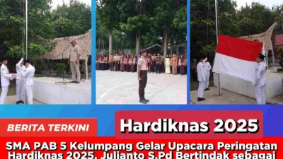 SMA PAB 5 Kelumpang Gelar Upacara Peringatan Hardiknas 2025, Julianto S.Pd Bertindak sebagai Pembina