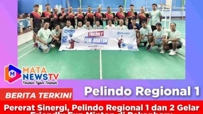 Pererat Sinergi, Pelindo Regional 1 dan 2 Gelar Friendly Fun Minton di Pekanbaru