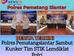Polres Pematangsiantar Sambut Kunker Tim STIK Lemdiklat Polri