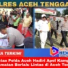 Dirlantas Polda Aceh Hadiri Apel Kampanye Keselamatan Berlalu Lintas di Aceh Tenggara
