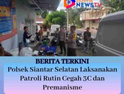 Polsek Siantar Selatan Laksanakan Patroli Rutin Cegah 3C dan Premanisme
