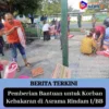 Polsek Siantar Martoba Hadiri Pemberian Bantuan untuk Korban Kebakaran di Asrama Rindam I/BB