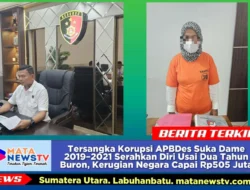 Tersangka Korupsi APBDes Suka Dame 2019–2021 Serahkan Diri Usai Dua Tahun Buron, Kerugian Negara Capai Rp505 Juta