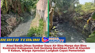 Atasi Banjir,Dinas Sumber Daya Air Bina Marga dan Bina Kontruksi Kabupaten Deli Serdang Bersihkan Parit di Klambir V Kebun, Warga Apresiasi Langkah Cepat Pemerintah
