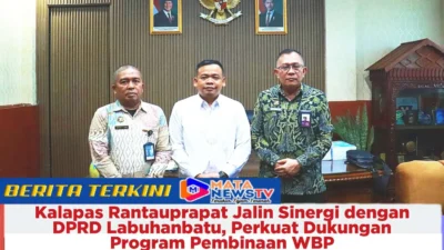 Kalapas Rantauprapat Jalin Sinergi dengan DPRD Labuhanbatu, Perkuat Dukungan Program Pembinaan WBP