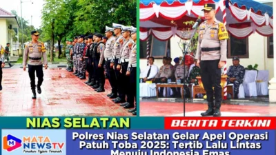 Polres Nias Selatan Gelar Apel Operasi Patuh Toba 2025: Tertib Lalu Lintas Menuju Indonesia Emas