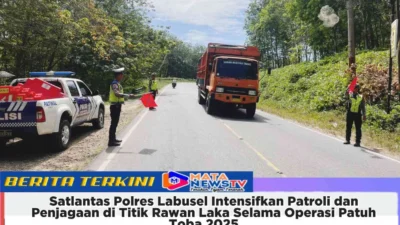 Satlantas Polres Labusel Intensifkan Patroli dan Penjagaan di Titik Rawan Laka Selama Operasional untuk Patuh Toba 2025