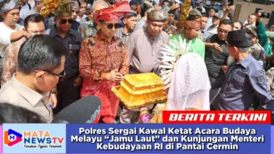 Polres Sergai Kawal Ketat Acara Budaya Melayu “Jamu Laut” dan Kunjungan Menteri Kebudayaan RI di Pantai Cermin