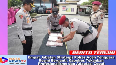 Empat Jabatan Strategis Polres Aceh Tenggara Resmi Berganti, Kapolres Tekankan Profesionalisme dan Adaptasi Cepat