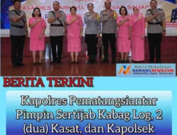 Kapolres Pematangsiantar Pimpin Sertijab Kabag Log, 2 (dua) Kasat, dan Kapolsek Siantar Barat