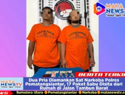 Dua Pria Diamankan Sat Narkoba Polres Pematangsiantar, 17 Paket Sabu Disita dari Rumah di Jalan Tambun Barat