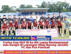 Trofeo Cup HUT RI ke-80: Lapas Rantauprapat Adu Gengsi di Lapangan Hijau Bareng Jurnalis FC dan Fun Football