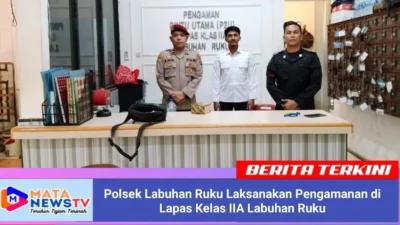 Polsek Labuhan Ruku Laksanakan Pengamanan di Lapas Kelas IIA Labuhan Ruku