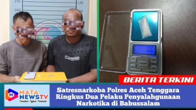 Satresnarkoba Polres Aceh Tenggara Ringkus Dua Pelaku Penyalahgunaan Narkotika di Babussalam