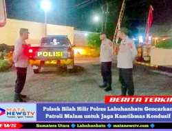 Polsek Bilah Hilir Polres Labuhanbatu Gencarkan Patroli Malam untuk Jaga Kamtibmas Kondusif