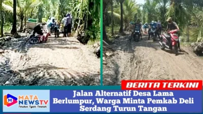 Jalan Alternatif Desa Lama Berlumpur, Warga Minta Pemkab Deli Serdang Turun Tangan