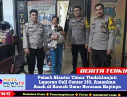 Polsek Siantar Timur Tindaklanjuti Laporan Call Center 110, Amankan Anak di Bawah Umur Bersama Bayinya