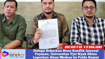 Diduga Sebarkan Hoax Konflik Internal Yayasan, Universitas Tjut Nyak Dhien Laporkan Akun Medsos ke Polda Sumut