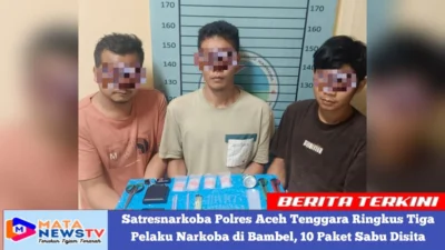 Satresnarkoba Polres Aceh Tenggara Ringkus Tiga Pelaku Narkoba di Bambel, 10 Paket Sabu Disita
