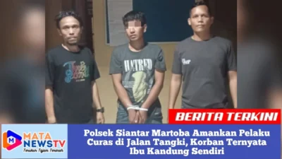 Polsek Siantar Martoba Amankan Pelaku Curas di Jalan Tangki, Korban Ternyata Ibu Kandung Sendiri