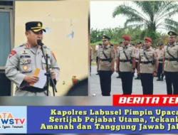Kapolres Labusel Pimpin Upacara Sertijab Pejabat Utama, Tekankan Amanah dan Tanggung Jawab Jabatan