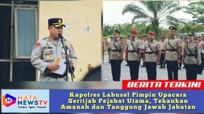 Kapolres Labusel Pimpin Upacara Sertijab Pejabat Utama, Tekankan Amanah dan Tanggung Jawab Jabatan