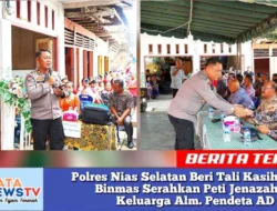 Polres Nias Selatan Beri Tali Kasih, Kasat Binmas Serahkan Peti Jenazah ke Keluarga Alm. Pendeta AD