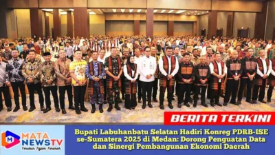 Bupati Labuhanbatu Selatan Hadiri Konreg PDRB-ISE se-Sumatera 2025 di Medan: Dorong Penguatan Data dan Sinergi Pembangunan Ekonomi Daerah