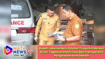 Bupati Labuhanbatu Selatan Tinjau Kendaraan Dinas: Tegaskan Efektivitas dan Transparansi Pengelolaan Aset Daerah