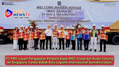 PT PMT Layani Pengapalan Perdana Kapal MSC Group dari Kuala Tanjung ke Singapura, Tandai Babak Baru Logistik Internasional Sumatera Utara