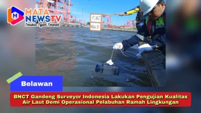 BNCT Gandeng Surveyor Indonesia Lakukan Pengujian Kualitas Air Laut Demi Operasional Pelabuhan Ramah Lingkungan