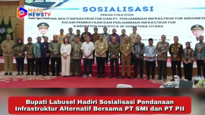 Bupati Labusel Hadiri Sosialisasi Pendanaan Infrastruktur Alternatif Bersama PT SMI dan PT PII